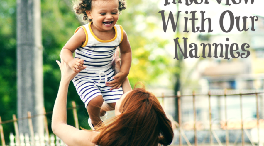 Interview With Our Nannies